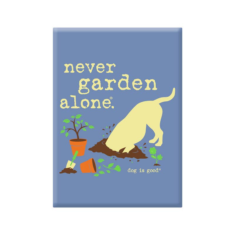 Never Garden Alone - Dog Magnet