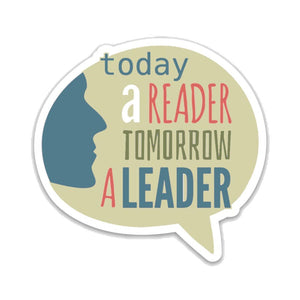 Today a Reader Tomorrow a Leader Vinyl Sticker: Packaged Sticker