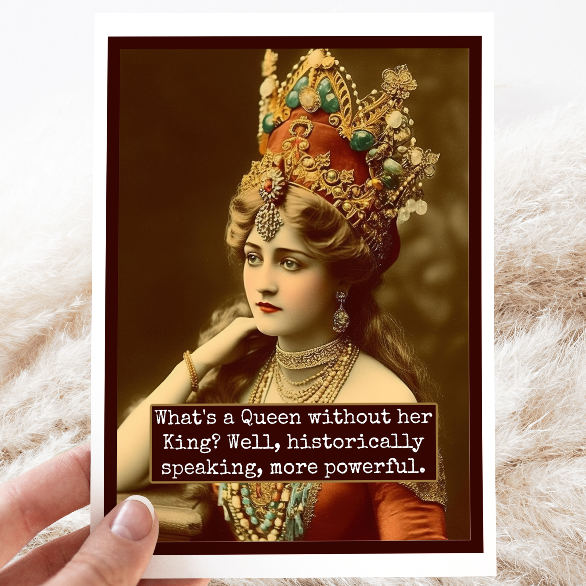 What's a Queen Without Her King? Greeting Card