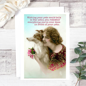 Wishing Your Pets Could Talk... Greeting Card