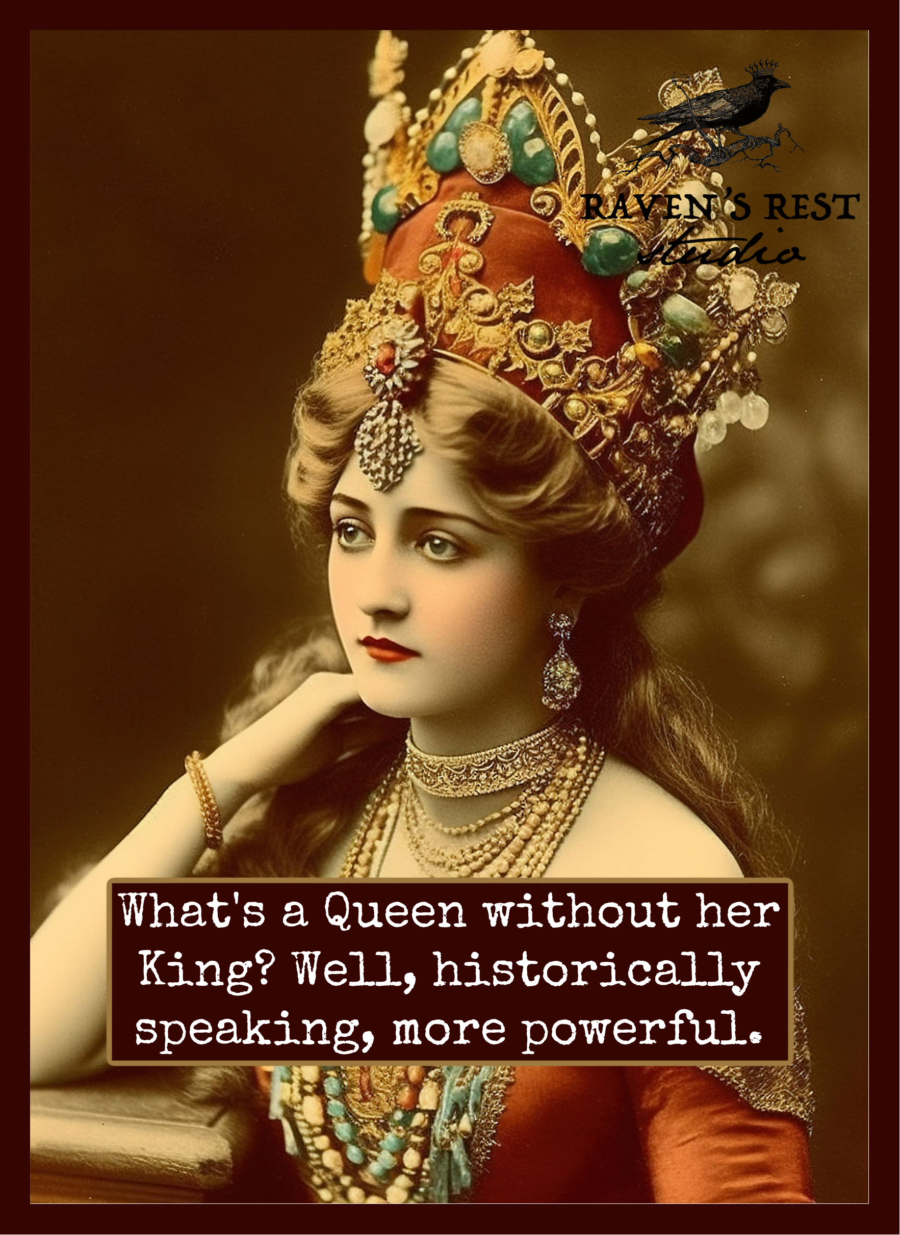 What's a Queen Without Her King? Greeting Card