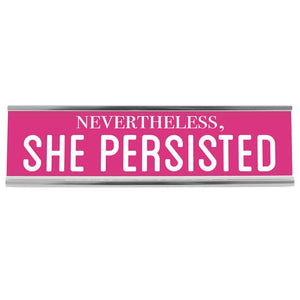 She Persisted 8" Desk Sign