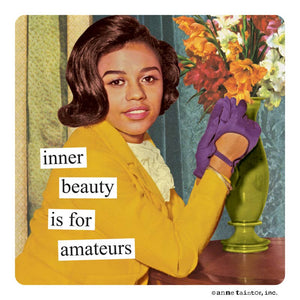 Anne Taintor Magnet Inner beauty is for amateurs