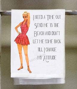 Sassy Girl, I Need a Time Out Send Me to the Beach  Funny, Vintage Photo Kitchen Towel